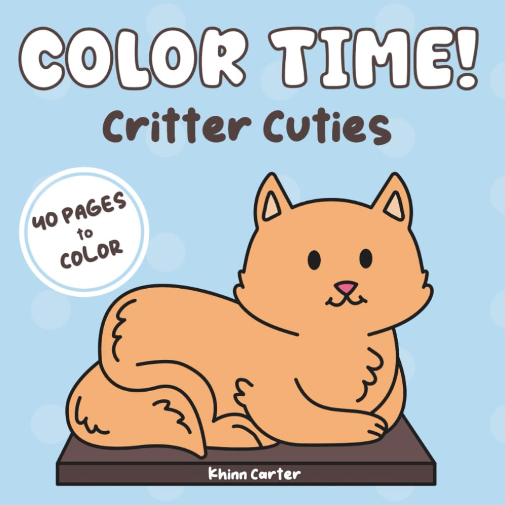 Color Time! Critter Cuties: A Bold and Easy Coloring Book