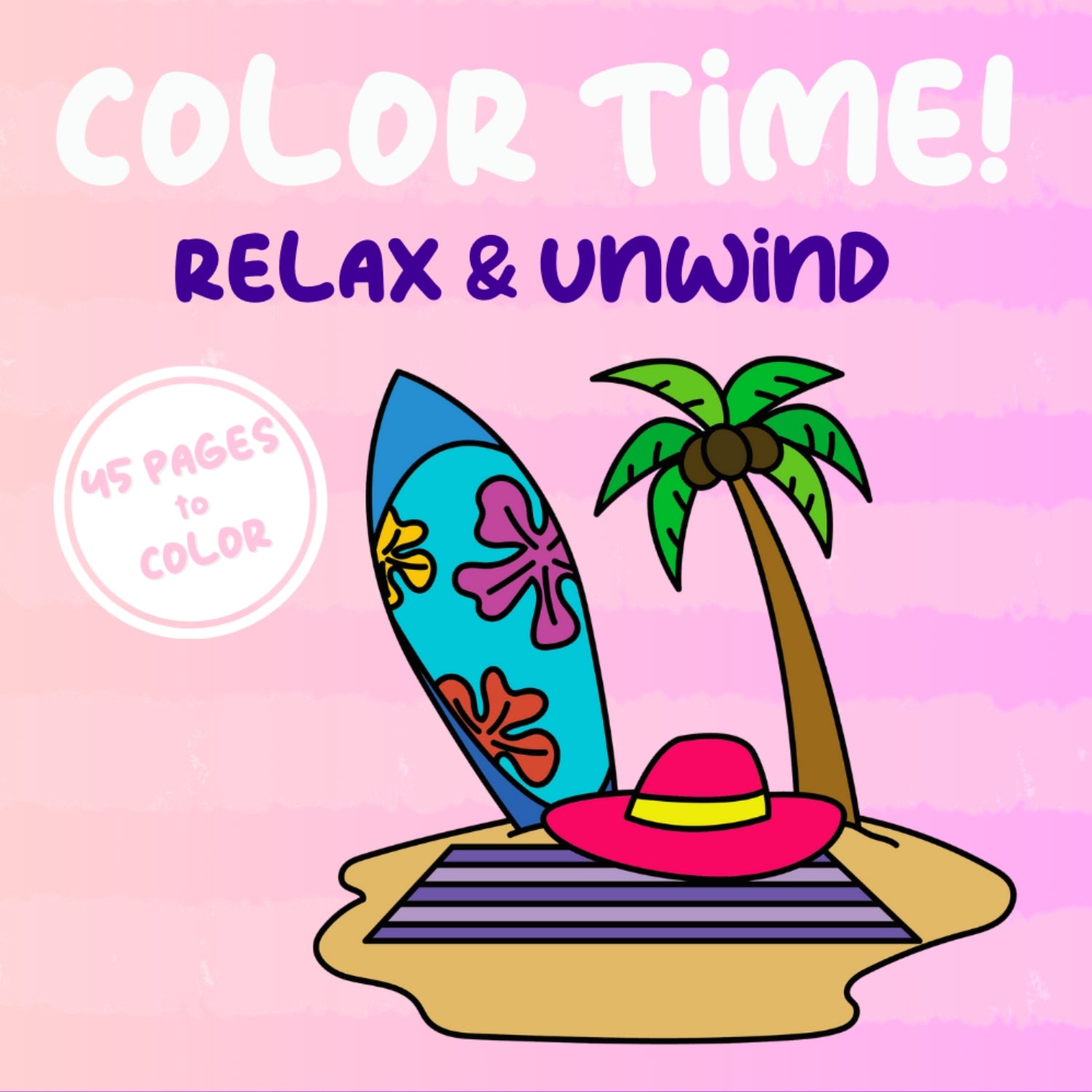 Color Time! Relax & Unwind: A Stress Relief Coloring Book